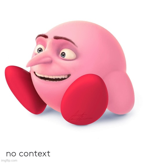 Oh no | image tagged in gru kirby kirby gru face swap | made w/ Imgflip meme maker