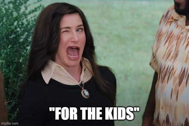 For the Kids | "FOR THE KIDS" | image tagged in wandavision agnes wink | made w/ Imgflip meme maker
