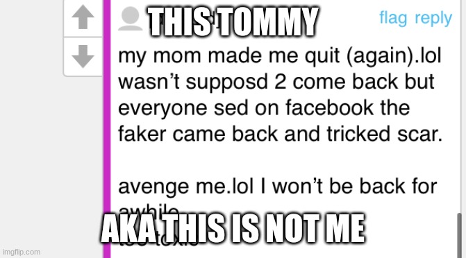 Tommyisok2 | THIS TOMMY AKA THIS IS NOT ME | image tagged in tommyisok2 | made w/ Imgflip meme maker
