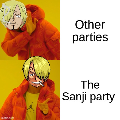 vote for me | Other parties; The Sanji party | image tagged in sanji hotline bling,vote for me,sanji party | made w/ Imgflip meme maker