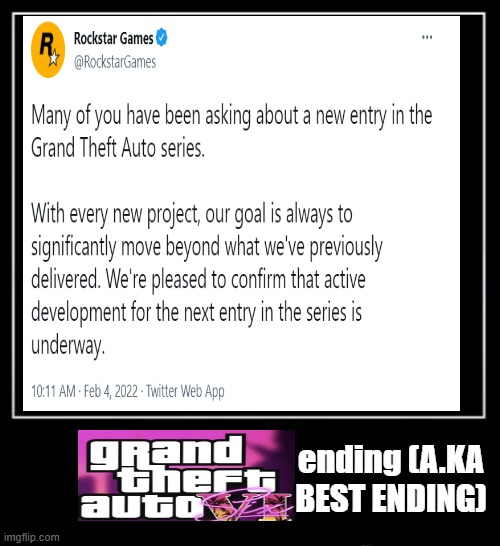 After almost 9 years... They finally confirmed it | ending (A.KA BEST ENDING) | image tagged in gta 5,all endings meme,all endings,gta 6 | made w/ Imgflip meme maker