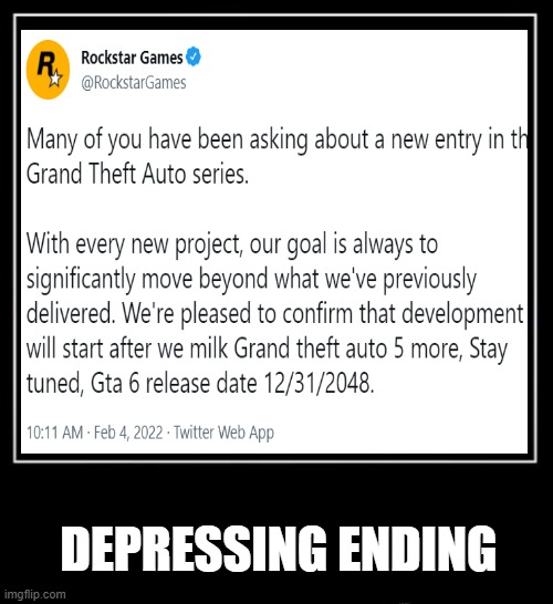 GTA VI confirmed (Bad ending) | DEPRESSING ENDING | image tagged in all endings meme,all endings,gta 5,gta 6 | made w/ Imgflip meme maker