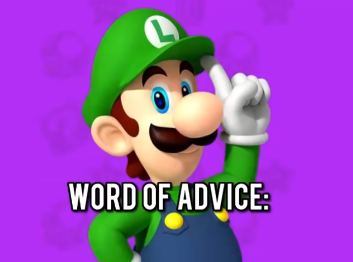 luigi's word of advice Blank Meme Template