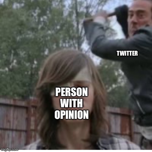 TWITTER; PERSON WITH OPINION | made w/ Imgflip meme maker