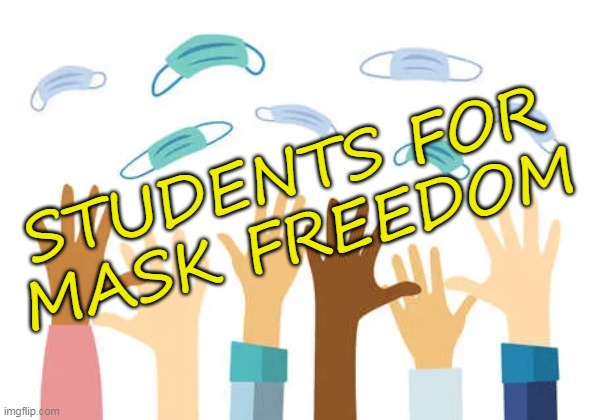 STUDENTS FOR
MASK FREEDOM | made w/ Imgflip meme maker