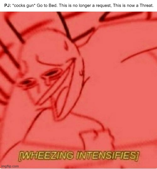 *f'ing dies* | image tagged in wheeze | made w/ Imgflip meme maker