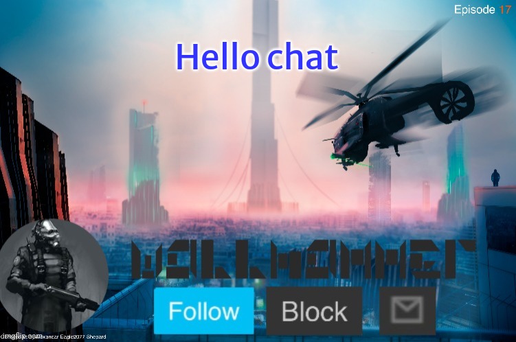 Hello chat | image tagged in city-17 | made w/ Imgflip meme maker
