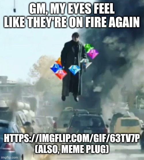 https://imgflip.com/gif/63tv7p | GM, MY EYES FEEL LIKE THEY'RE ON FIRE AGAIN; HTTPS://IMGFLIP.COM/GIF/63TV7P (ALSO, MEME PLUG) | image tagged in doc ock | made w/ Imgflip meme maker