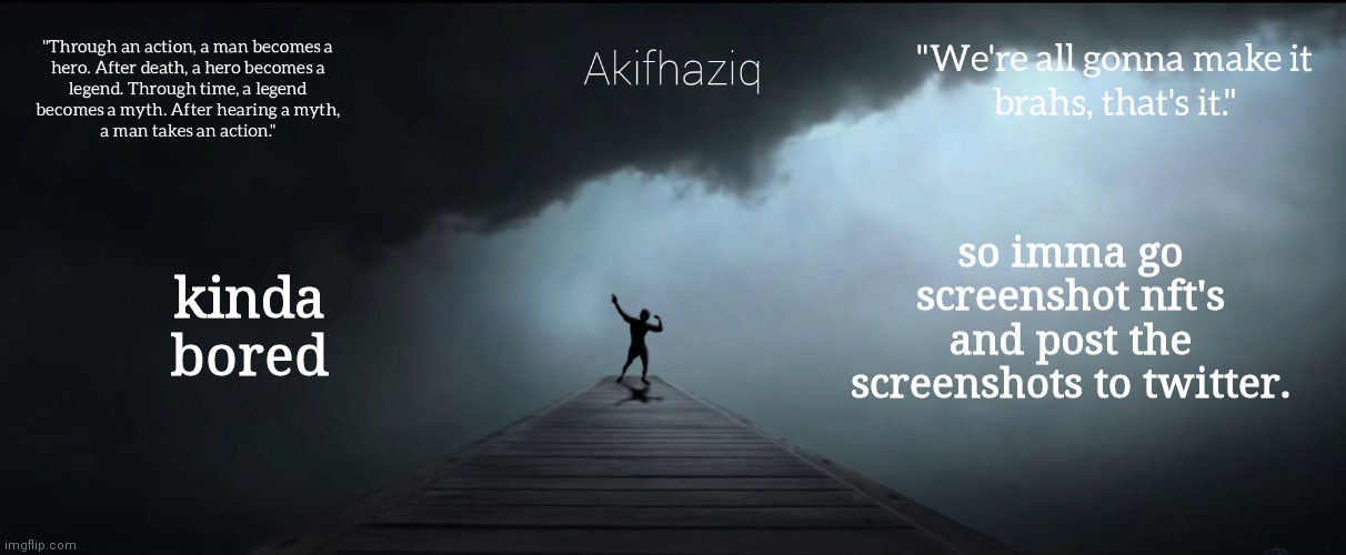 Akifhaziq Zyzz temp | kinda bored; so imma go screenshot nft's and post the screenshots to twitter. | image tagged in akifhaziq zyzz temp | made w/ Imgflip meme maker