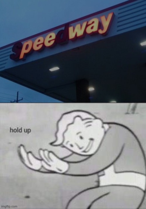 image tagged in pee way,fallout hold up | made w/ Imgflip meme maker