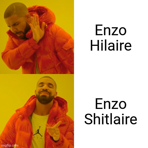 No joke, his Tic Tac song is way too annoying | Enzo Hilaire; Enzo Shitlaire | image tagged in memes,drake hotline bling,eurovision,french,enzo shitlaire,forza valentina tronel | made w/ Imgflip meme maker