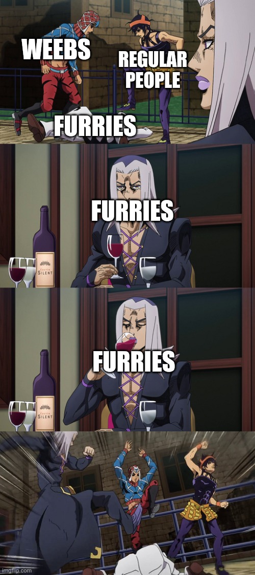 Abbacchio joins in the fun | WEEBS; REGULAR PEOPLE; FURRIES; FURRIES; FURRIES | image tagged in abbacchio joins in the fun | made w/ Imgflip meme maker