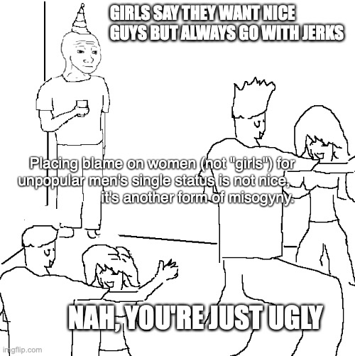 girls say they want nice guys - Imgflip