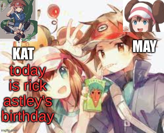 Nate and rosa are cute | today is rick astley's birthday | image tagged in nate and rosa are cute | made w/ Imgflip meme maker