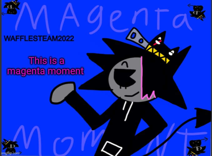 Magenta moment | This is a magenta moment | image tagged in wafflesteam template 202020 | made w/ Imgflip meme maker