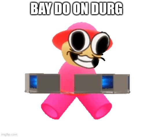 Badai | BAY DO ON DURG | image tagged in badai | made w/ Imgflip meme maker