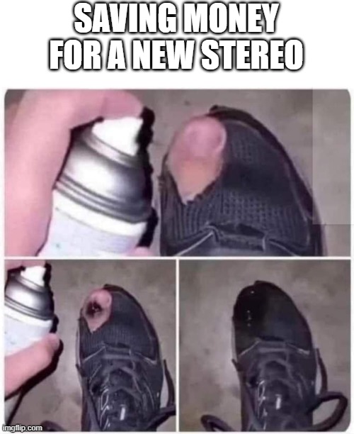 Saving dollars | SAVING MONEY FOR A NEW STEREO | image tagged in music | made w/ Imgflip meme maker