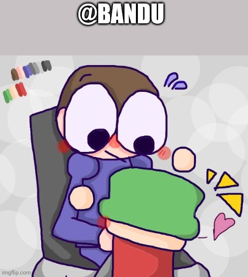 @BANDU | made w/ Imgflip meme maker