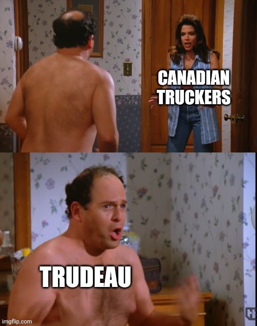 I Was In The Pool! | CANADIAN TRUCKERS; TRUDEAU | image tagged in i was in the pool | made w/ Imgflip meme maker