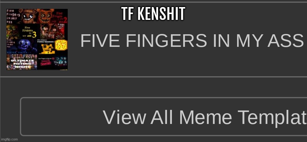 my ear is pain | TF KENSHIT | made w/ Imgflip meme maker