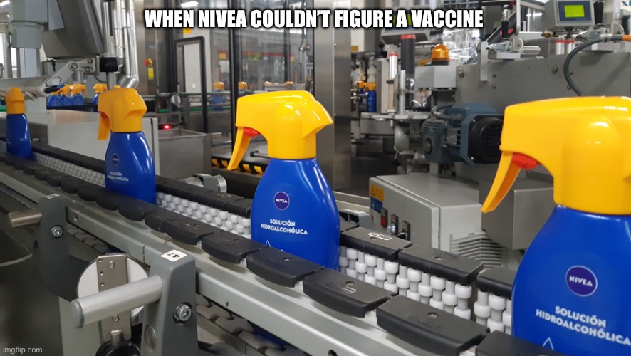 COVID-19 Booster | WHEN NIVEA COULDN’T FIGURE A VACCINE | image tagged in lotion | made w/ Imgflip meme maker