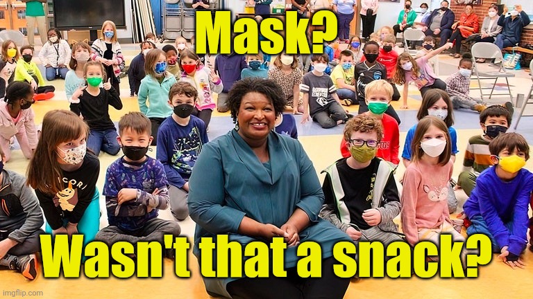 Abrams m65 maskless tank | Mask? Wasn't that a snack? | image tagged in abrams m65 maskless tank | made w/ Imgflip meme maker