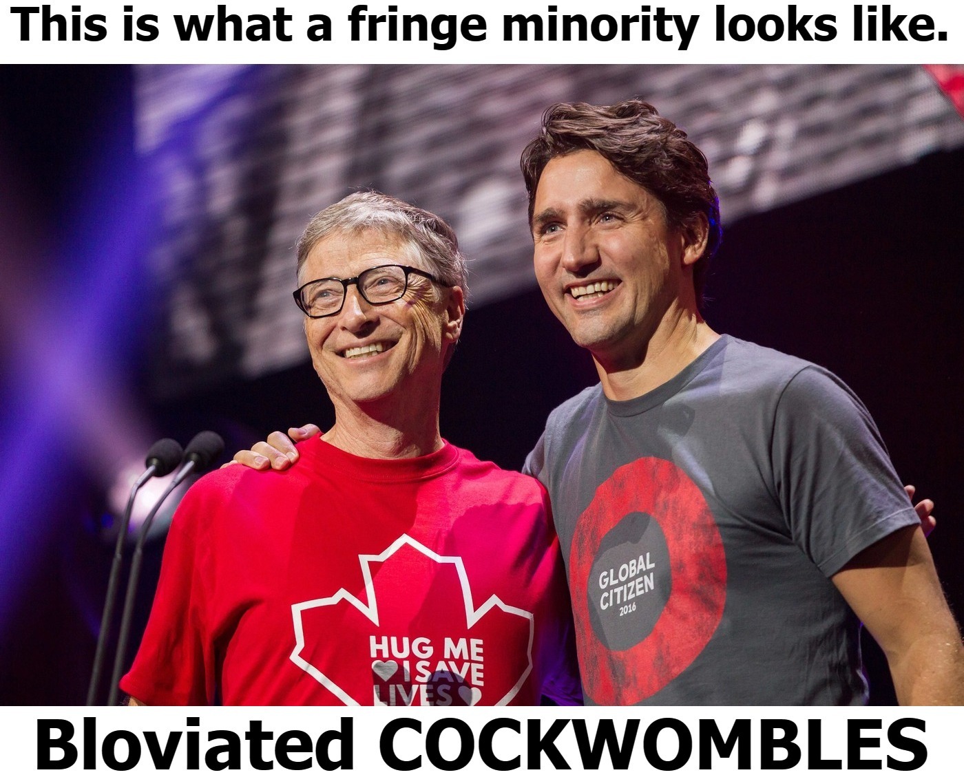 This is what a fringe minority looks like. | image tagged in fringe minority,bloviated cockwombles,cockwombles,globalists,crimes against humanity,criminal minds | made w/ Imgflip meme maker