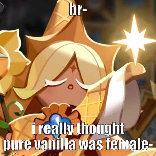 this mf | br-; i really thought pure vanilla was female- | image tagged in this mf | made w/ Imgflip meme maker