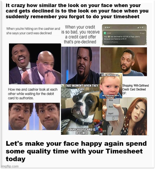 Make Your Face Happy Again | image tagged in timesheet reminder,timesheet meme,steve harvey,ice cube,will smith | made w/ Imgflip meme maker