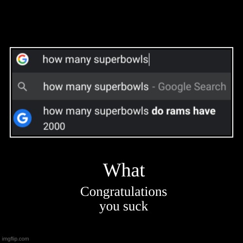 Swing swong Google's wrong :\ | image tagged in funny,demotivationals,la rams,oh wow are you actually reading these tags,stop reading the tags,nfl football | made w/ Imgflip demotivational maker