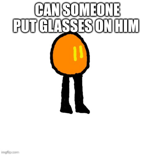 Niritov (by .-Hypno_Gaming-.) | CAN SOMEONE PUT GLASSES ON HIM | image tagged in niritov by -hypno_gaming- | made w/ Imgflip meme maker