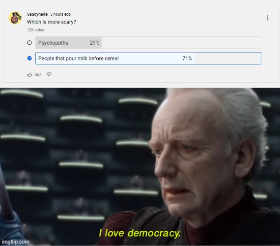 Seriously though they scary | image tagged in i love democracy,meme,memes,funny,youtube,poll | made w/ Imgflip meme maker