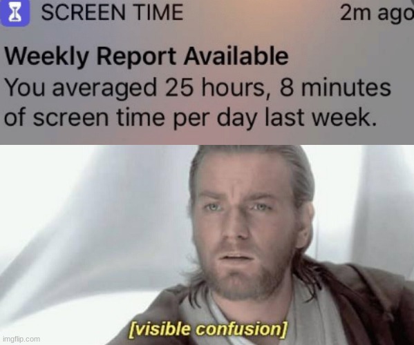 Come again? | image tagged in visible confusion,screen time,wdf,bruh,memes,lol | made w/ Imgflip meme maker
