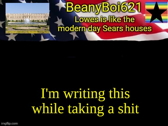 American beany | I'm writing this while taking a shit | image tagged in american beany | made w/ Imgflip meme maker