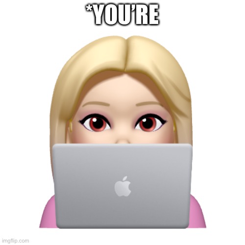 Peach is looking | *YOU’RE | image tagged in peach is looking | made w/ Imgflip meme maker