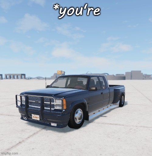 trend | *you're | image tagged in josh's beamng lowrider,trend | made w/ Imgflip meme maker