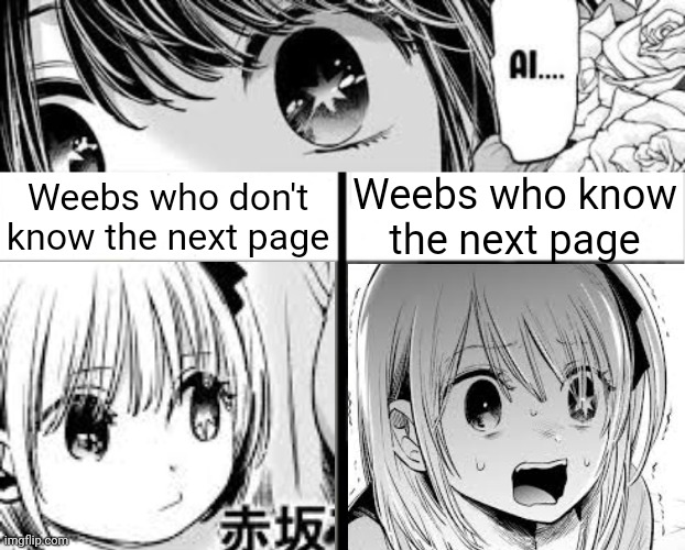 aishiteru | Weebs who don't know the next page; Weebs who know the next page | image tagged in ai | made w/ Imgflip meme maker