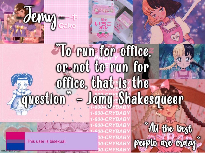 *in British accent* Lmao | "To run for office, or not to run for office, that is the question" - Jemy Shakesqueer | image tagged in jemy temp 3 | made w/ Imgflip meme maker