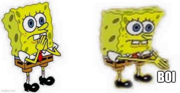 Spongebob *Inhale* Boi | BOI | image tagged in spongebob inhale boi | made w/ Imgflip meme maker