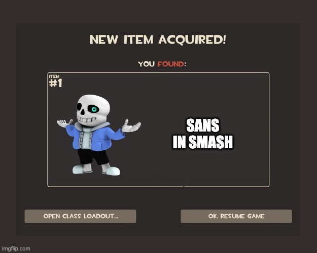 You got tf2 shit | SANS IN SMASH | image tagged in you got tf2 shit | made w/ Imgflip meme maker