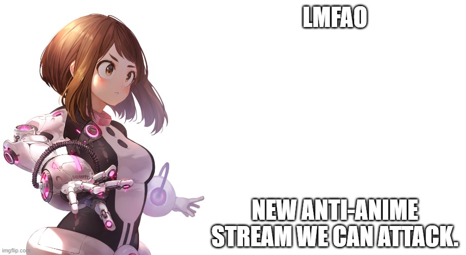 raid it if you want | LMFAO; NEW ANTI-ANIME STREAM WE CAN ATTACK. | image tagged in jemy uravity announcement | made w/ Imgflip meme maker