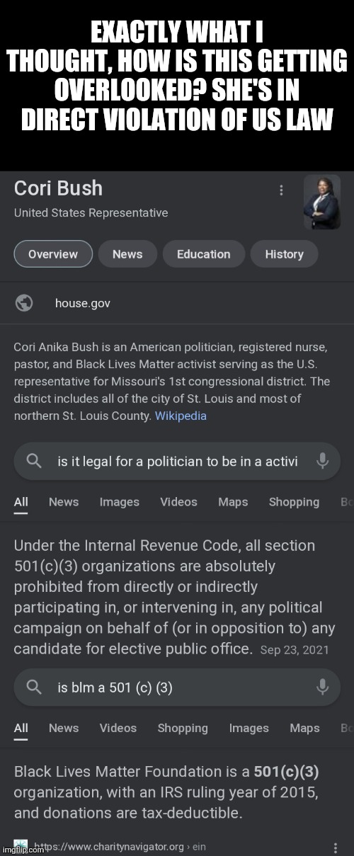 EXACTLY WHAT I THOUGHT, HOW IS THIS GETTING OVERLOOKED? SHE'S IN DIRECT VIOLATION OF US LAW | image tagged in cori bush,blm,unlawful,501 c 3 | made w/ Imgflip meme maker