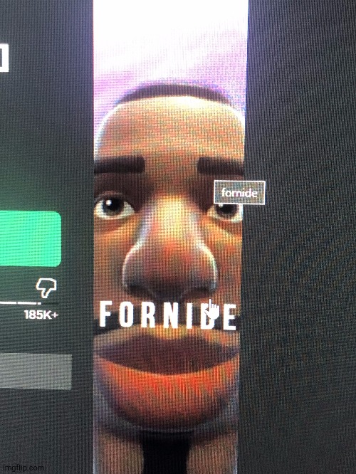 Fornide | made w/ Imgflip meme maker