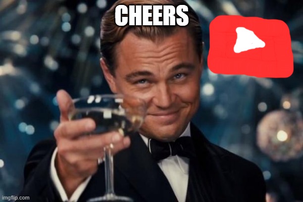 Leonardo Dicaprio Cheers Meme | CHEERS | image tagged in memes,leonardo dicaprio cheers | made w/ Imgflip meme maker