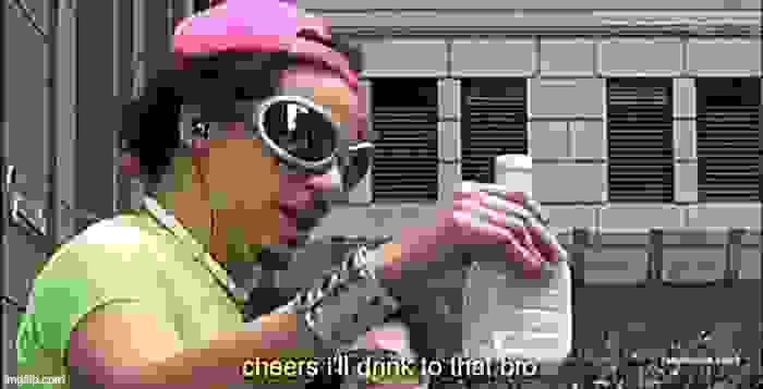 Cheers i'll drink to that bro sharpened jpeg max degrade | image tagged in cheers i'll drink to that bro sharpened jpeg max degrade | made w/ Imgflip meme maker