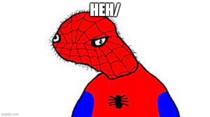 Blazing spider west | HEH/ | image tagged in blazing spider west | made w/ Imgflip meme maker