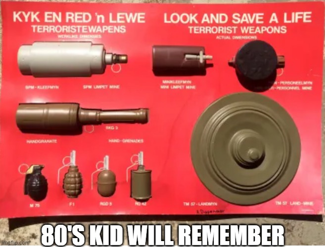 South Africa information poster | 80'S KID WILL REMEMBER | image tagged in south africa,school information poster,1980s,explosive,terrorist weapons,ussr bombs | made w/ Imgflip meme maker