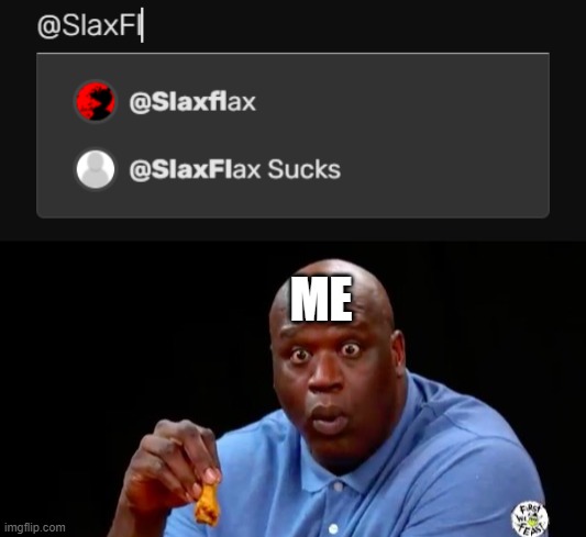 Someone hating | ME | image tagged in surprised shaq | made w/ Imgflip meme maker