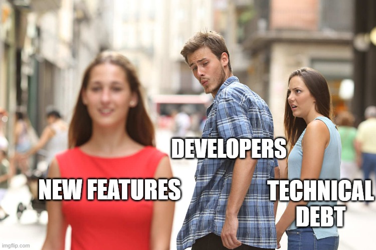 Technical debt | DEVELOPERS; TECHNICAL DEBT; NEW FEATURES | image tagged in disloyal boyfriend | made w/ Imgflip meme maker