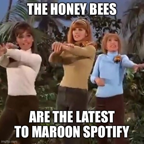 Another Spotify protest |  THE HONEY BEES; ARE THE LATEST TO MAROON SPOTIFY | image tagged in spotify,joe rogan,silly | made w/ Imgflip meme maker